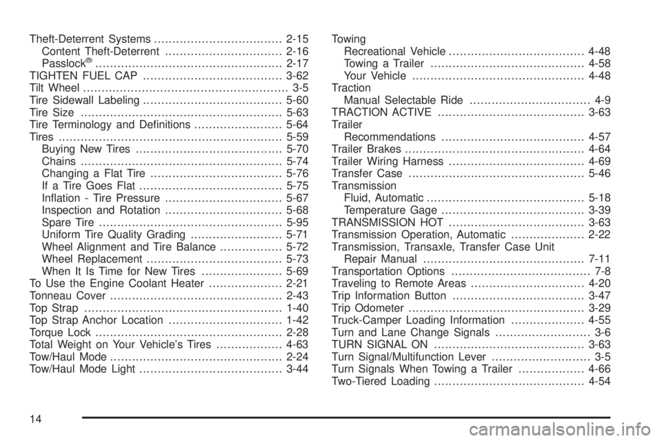 GMC SIERRA DENALI 2004  Owners Manual Theft-Deterrent Systems...................................2-15
Content Theft-Deterrent................................2-16
Passlock
ž...................................................2-17
TIGHTEN FU