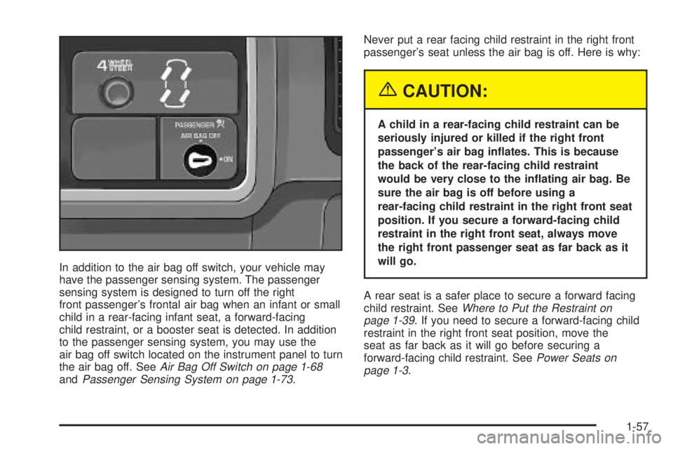 GMC SIERRA DENALI 2004 Repair Manual In addition to the air bag off switch, your vehicle may
have the passenger sensing system. The passenger
sensing system is designed to turn off the right
front passengers frontal air bag when an infa GMC SIERRA DENALI 2004 Repair Manual In addition to the air bag off switch, your vehicle may
have the passenger sensing system. The passenger
sensing system is designed to turn off the right
front passengers frontal air bag when an infa