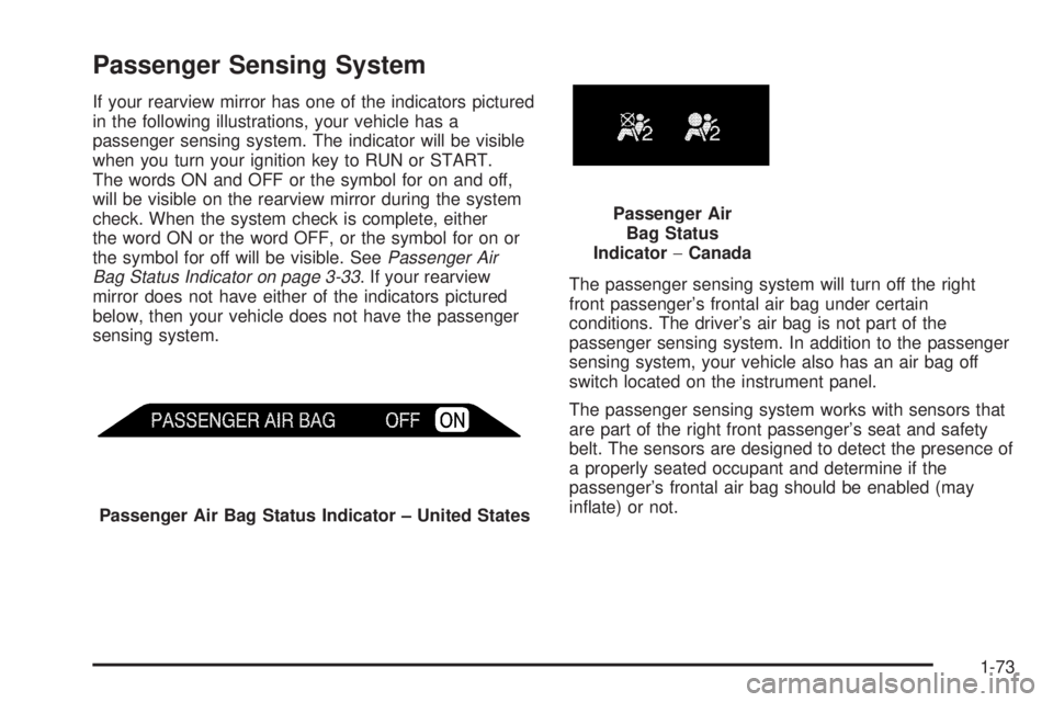 GMC SIERRA DENALI 2004 Manual PDF Passenger Sensing System
If your rearview mirror has one of the indicators pictured
in the following illustrations, your vehicle has a
passenger sensing system. The indicator will be visible
when you 