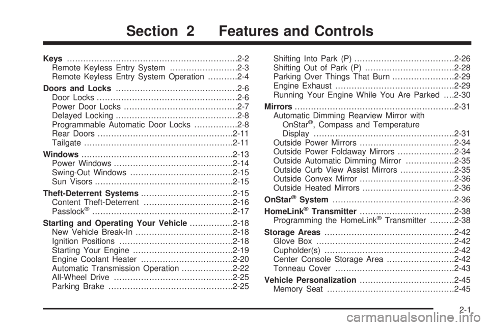 GMC SIERRA DENALI 2004 Manual Online Keys...............................................................2-2
Remote Keyless Entry System.........................2-3
Remote Keyless Entry System Operation...........2-4
Doors and Locks......