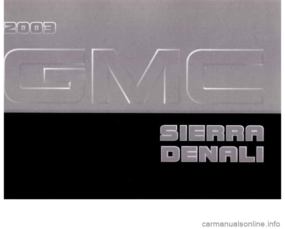 GMC SIERRA DENALI 2003 Owners Manual GMC SIERRA DENALI 2003 Owners Manual