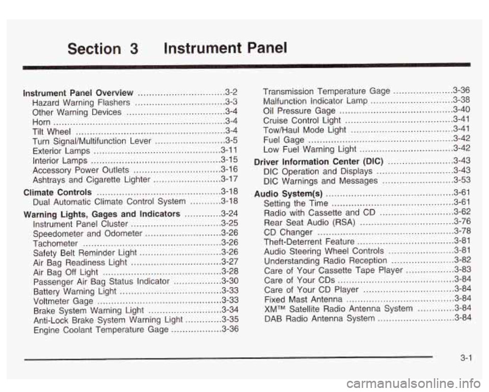 GMC SIERRA DENALI 2003  Owners Manual Section 3 Instrument  Panel 
I~s~Pu~~~IP Panel OWWV~~W ............................... 3.2 
Hazard  Warning  Flashers 
................................ 3.3 
Other  Warning  Devices ...................