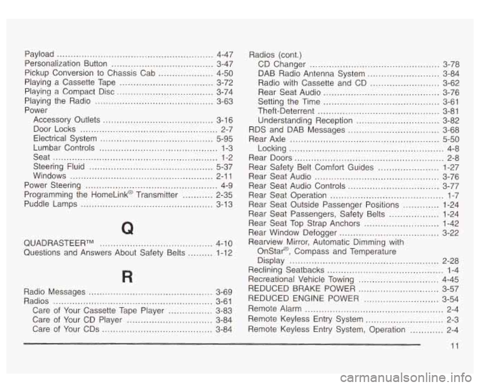 GMC SIERRA DENALI 2003 Owners Manual Payload ...................................................... 4-47
Personalization Button
..................................... 3-47
Pickup Conversion to Chassis Cab
.................... 4-50 GMC SIERRA DENALI 2003 Owners Manual Payload ...................................................... 4-47
Personalization Button
..................................... 3-47
Pickup Conversion to Chassis Cab
.................... 4-50