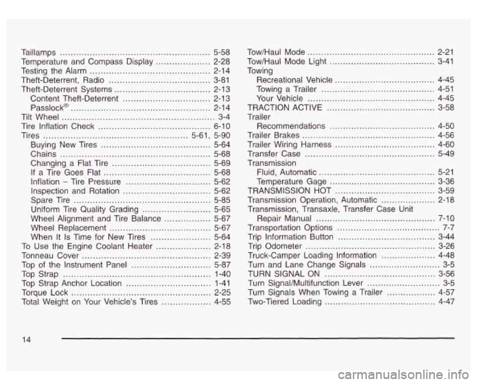 GMC SIERRA DENALI 2003 Owners Manual Taillamps ....................................................... 5-58
Temperature and Compass Display
.................... 2-28
Testing the Alarm
............................................ 2 GMC SIERRA DENALI 2003 Owners Manual Taillamps ....................................................... 5-58
Temperature and Compass Display
.................... 2-28
Testing the Alarm
............................................ 2