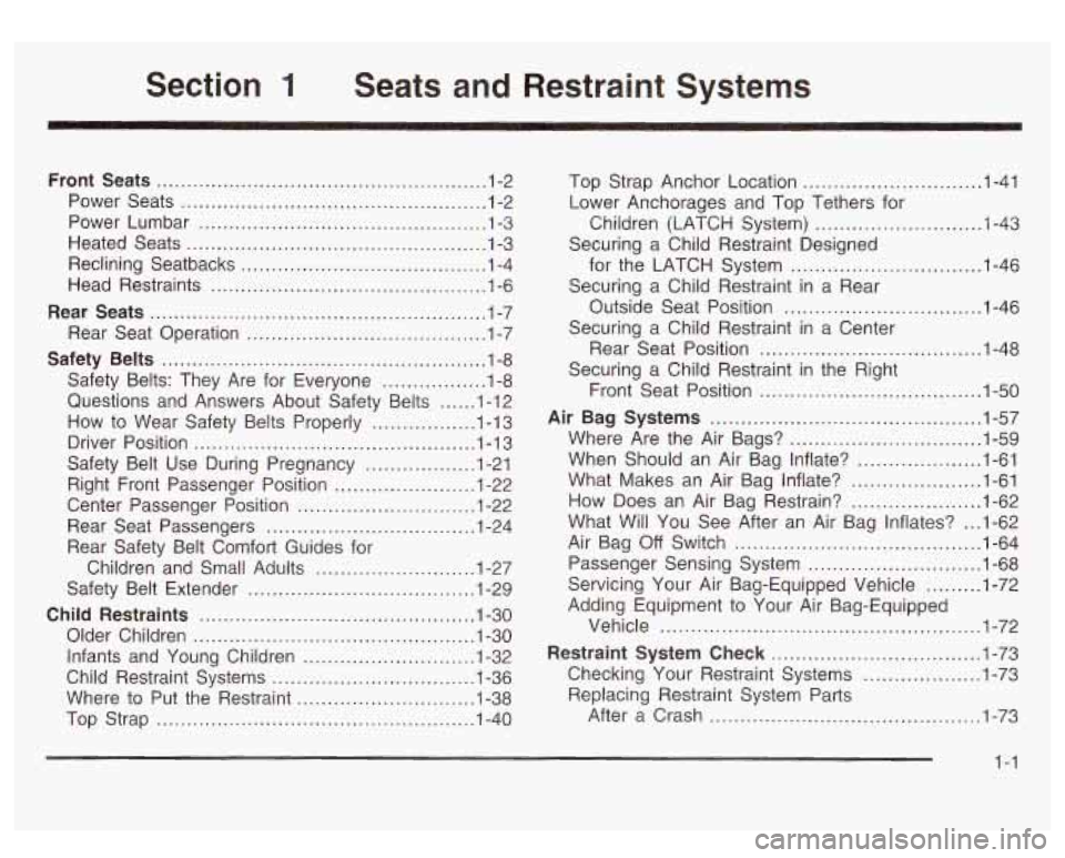 GMC SIERRA DENALI 2003  Owners Manual Section Seats  and  Restraint  Systems 
Front  Seats ..................................................... .l -2 
Power  Seats ............................. .............. 1-2 
Power  Lumbar .........