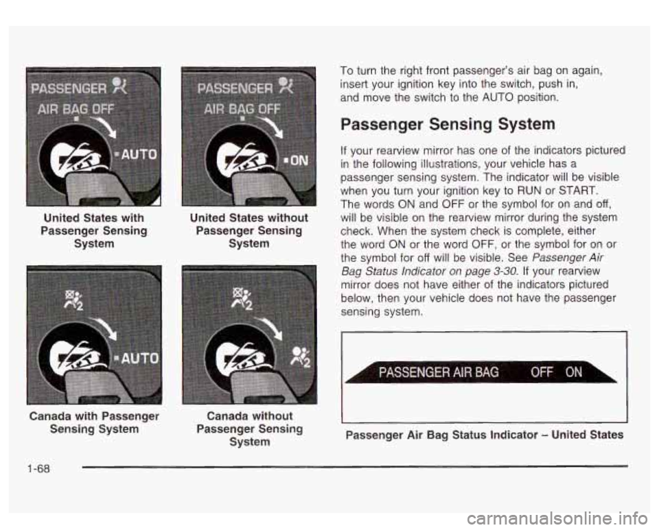 GMC SIERRA DENALI 2003 Manual PDF United States with United States without
Passenger Sensing Passenger Sensing
System System
2anada with Passenger
Sensing System Canada
without
Passenger Sensing System To
turn the rig GMC SIERRA DENALI 2003 Manual PDF United States with United States without
Passenger Sensing Passenger Sensing
System System
2anada with Passenger
Sensing System Canada
without
Passenger Sensing System To
turn the rig