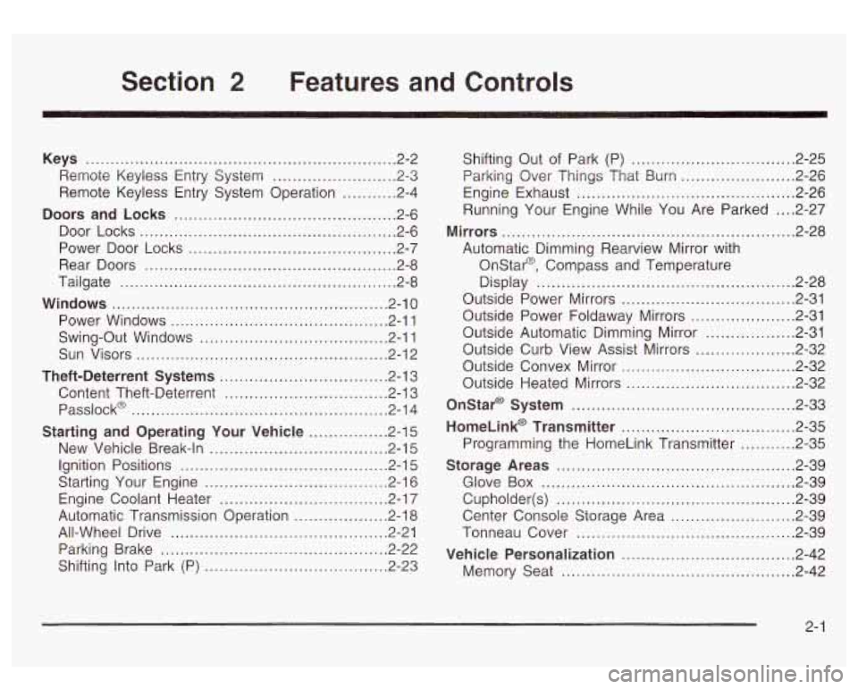 GMC SIERRA DENALI 2003 Manual Online Section 2 Features and Controls
Keys ............................................................... 2-2
Remote Keyless Entry System
......................... 2-3
Remote Keyless Entry Syst GMC SIERRA DENALI 2003 Manual Online Section 2 Features and Controls
Keys ............................................................... 2-2
Remote Keyless Entry System
......................... 2-3
Remote Keyless Entry Syst