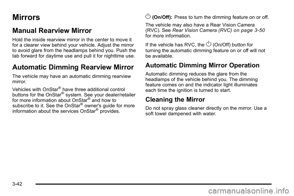 GMC YUKON DENALI 2010  Owners Manual Mirrors
Manual Rearview Mirror
Hold the inside rearview mirror in the center to move it
for a clearer view behind your vehicle. Adjust the mirror
to avoid glare from the headlamps behind you. Push the