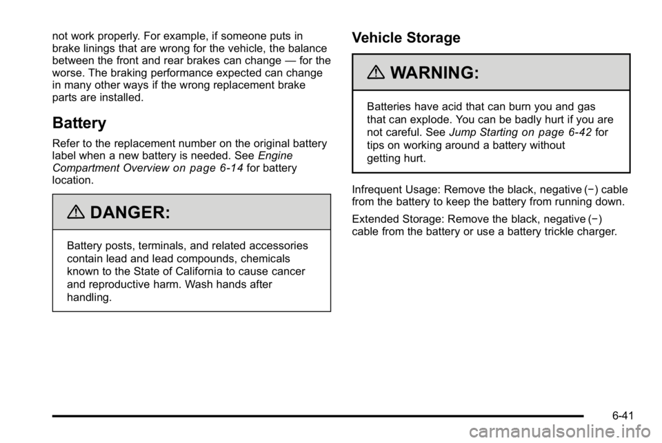 GMC YUKON DENALI 2010 Owners Manual not work properly. For example, if someone puts in
brake linings that are wrong for the vehicle, the balance
between the front and rear brakes can change—for the
worse. The braking performance expec GMC YUKON DENALI 2010 Owners Manual not work properly. For example, if someone puts in
brake linings that are wrong for the vehicle, the balance
between the front and rear brakes can change—for the
worse. The braking performance expec