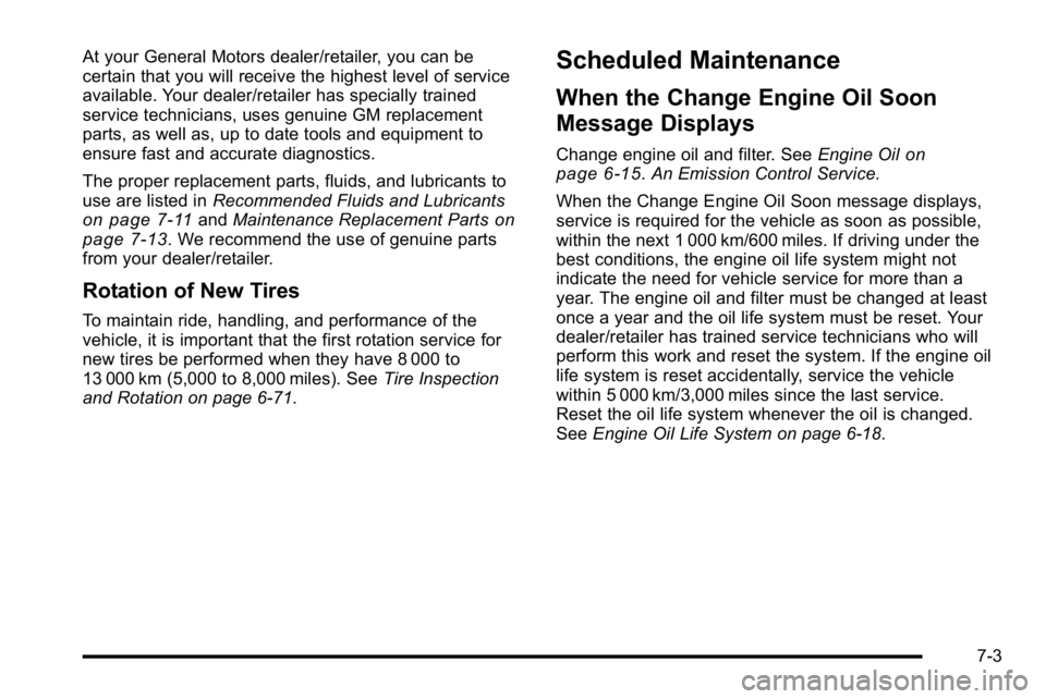 GMC YUKON DENALI 2010 Owners Manual At your General Motors dealer/retailer, you can be
certain that you will receive the highest level of service
available. Your dealer/retailer has specially trained
service technicians, uses genuine GM GMC YUKON DENALI 2010 Owners Manual At your General Motors dealer/retailer, you can be
certain that you will receive the highest level of service
available. Your dealer/retailer has specially trained
service technicians, uses genuine GM