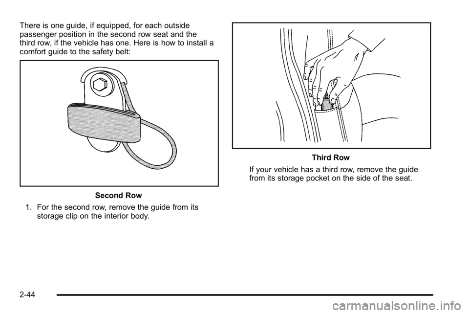 GMC YUKON DENALI 2010 Manual PDF There is one guide, if equipped, for each outside
passenger position in the second row seat and the
third row, if the vehicle has one. Here is how to install a
comfort guide to the safety belt:
Second GMC YUKON DENALI 2010 Manual PDF There is one guide, if equipped, for each outside
passenger position in the second row seat and the
third row, if the vehicle has one. Here is how to install a
comfort guide to the safety belt:
Second