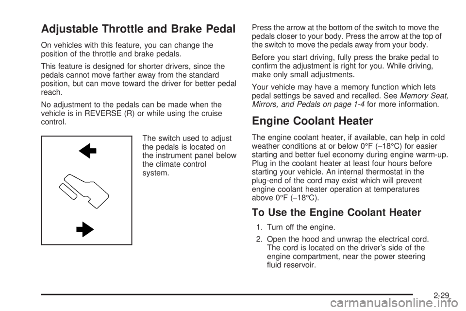 GMC YUKON DENALI 2008 Owners Manual Adjustable Throttle and Brake Pedal
On vehicles with this feature, you can change the
position of the throttle and brake pedals.
This feature is designed for shorter drivers, since the
pedals cannot m GMC YUKON DENALI 2008 Owners Manual Adjustable Throttle and Brake Pedal
On vehicles with this feature, you can change the
position of the throttle and brake pedals.
This feature is designed for shorter drivers, since the
pedals cannot m