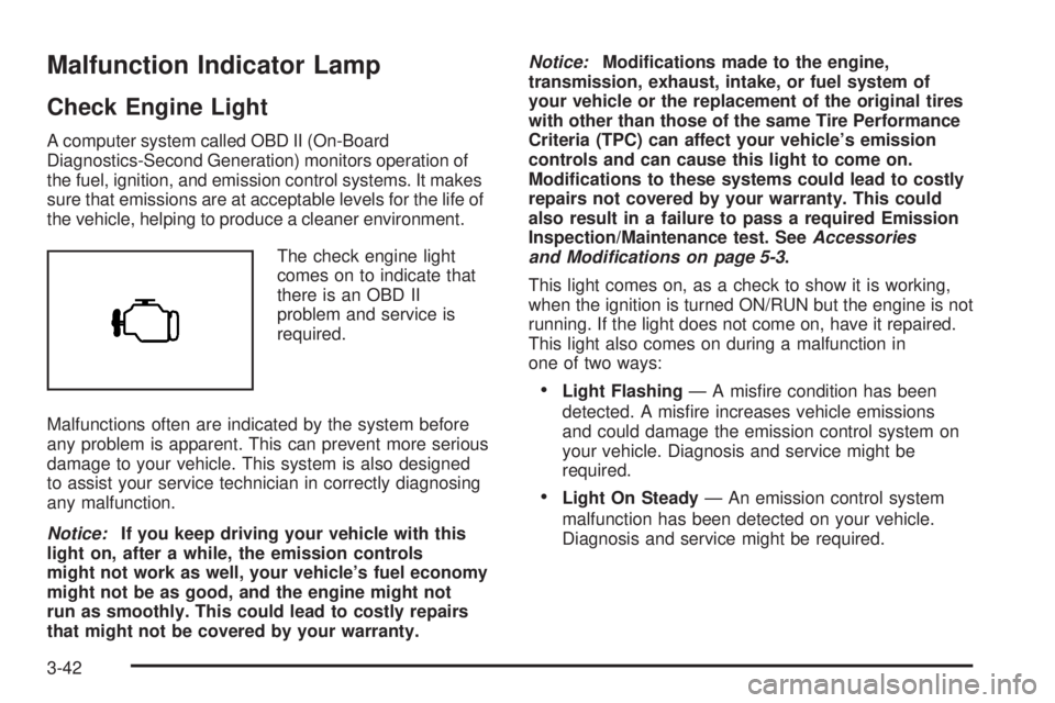 GMC YUKON DENALI 2008  Owners Manual Malfunction Indicator Lamp
Check Engine Light
A computer system called OBD II (On-Board
Diagnostics-Second Generation) monitors operation of
the fuel, ignition, and emission control systems. It makes
