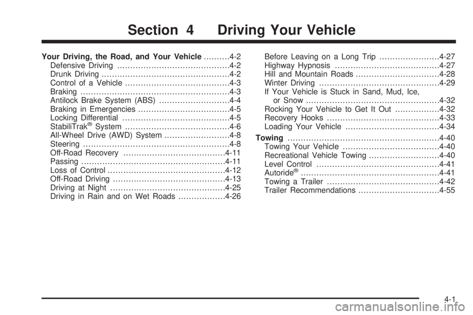 GMC YUKON DENALI 2008 Owners Manual Your Driving, the Road, and Your Vehicle..........4-2
Defensive Driving...........................................4-2
Drunk Driving.................................................4-2
Control of a Veh GMC YUKON DENALI 2008 Owners Manual Your Driving, the Road, and Your Vehicle..........4-2
Defensive Driving...........................................4-2
Drunk Driving.................................................4-2
Control of a Veh