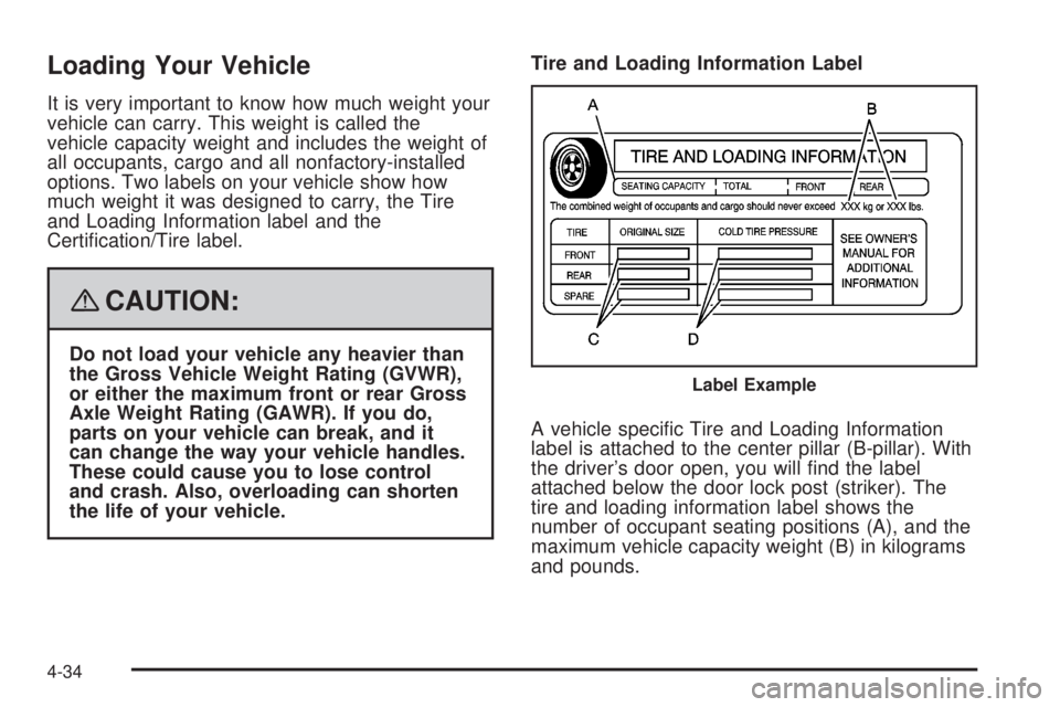 GMC YUKON DENALI 2008 Owners Manual Loading Your Vehicle
It is very important to know how much weight your
vehicle can carry. This weight is called the
vehicle capacity weight and includes the weight of
all occupants, cargo and all nonf GMC YUKON DENALI 2008 Owners Manual Loading Your Vehicle
It is very important to know how much weight your
vehicle can carry. This weight is called the
vehicle capacity weight and includes the weight of
all occupants, cargo and all nonf