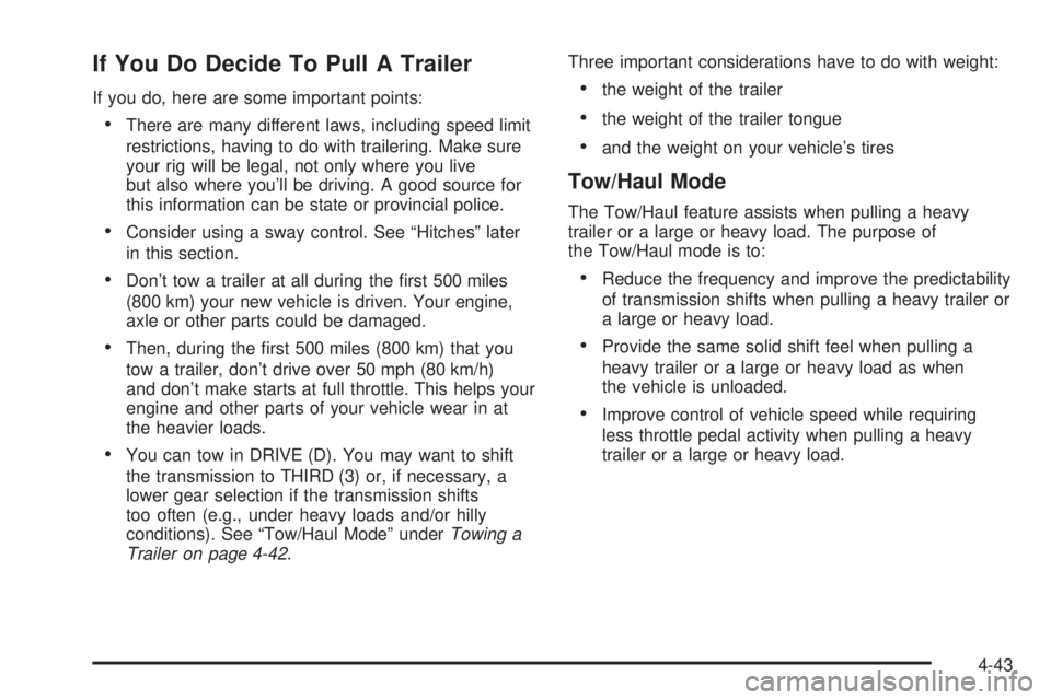 GMC YUKON DENALI 2008 Owners Manual If You Do Decide To Pull A Trailer
If you do, here are some important points:
There are many different laws, including speed limit
restrictions, having to do with trailering. Make sure
your rig will b GMC YUKON DENALI 2008 Owners Manual If You Do Decide To Pull A Trailer
If you do, here are some important points:
There are many different laws, including speed limit
restrictions, having to do with trailering. Make sure
your rig will b