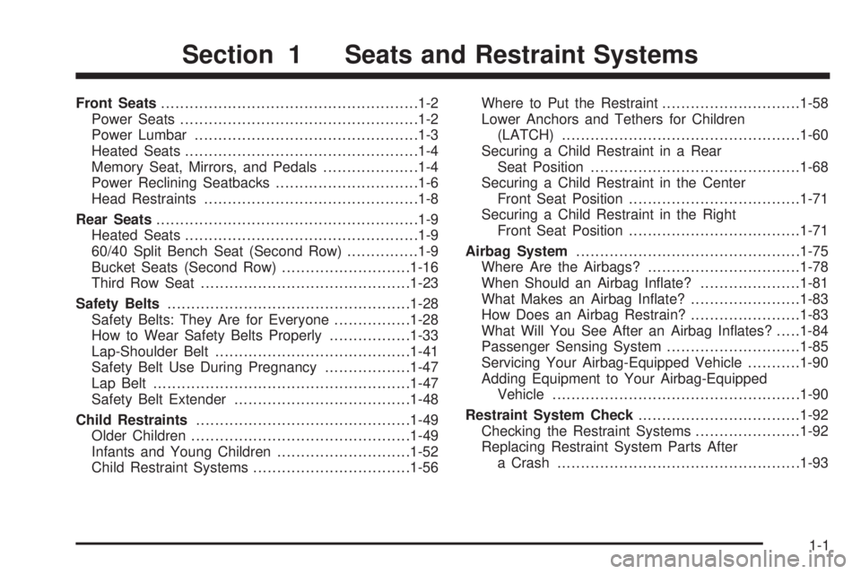 GMC YUKON DENALI 2008  Owners Manual Front Seats......................................................1-2
Power Seats..................................................1-2
Power Lumbar...............................................1-3
Hea