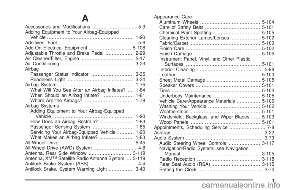 GMC YUKON DENALI 2008  Owners Manual A
Accessories and Modi�cations............................ 5-3
Adding Equipment to Your Airbag-Equipped
Vehicle.......................................................1-90
Additives, Fuel..............