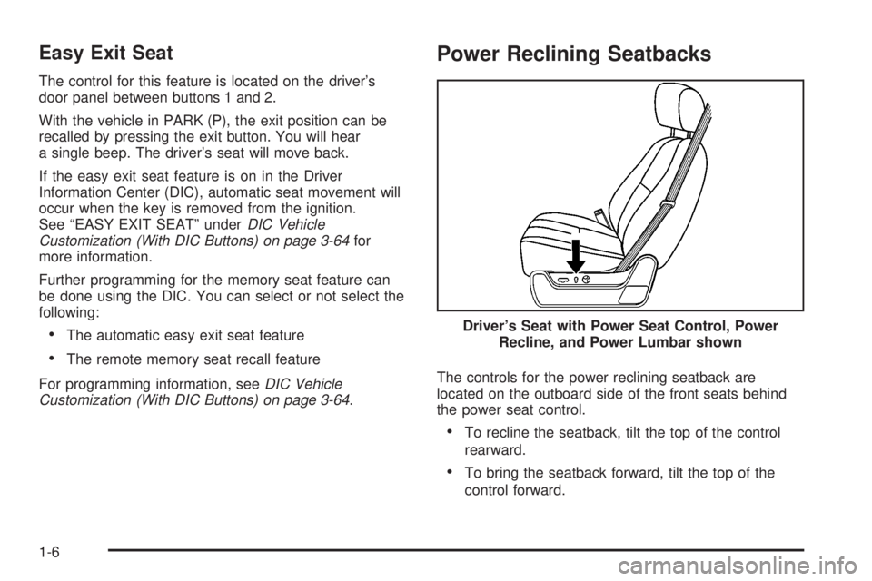 GMC YUKON DENALI 2008  Owners Manual Easy Exit Seat
The control for this feature is located on the driver’s
door panel between buttons 1 and 2.
With the vehicle in PARK (P), the exit position can be
recalled by pressing the exit button