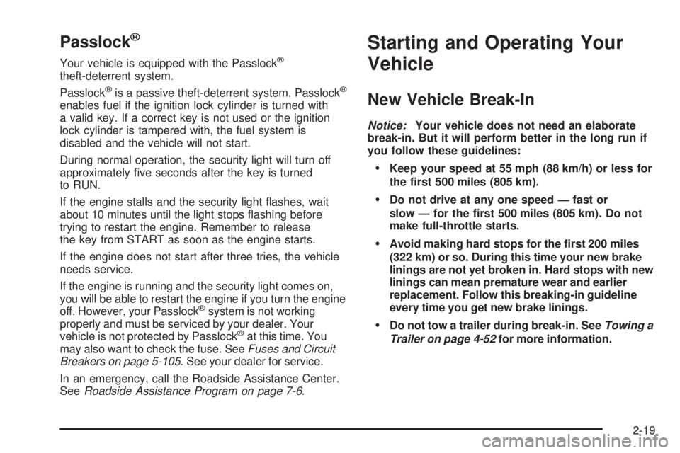 GMC YUKON DENALI 2005 Owners Manual Passlock®
Your vehicle is equipped with the Passlock®
theft-deterrent system.
Passlock®is a passive theft-deterrent system. Passlock®
enables fuel if the ignition lock cylinder is turned with
a va GMC YUKON DENALI 2005 Owners Manual Passlock®
Your vehicle is equipped with the Passlock®
theft-deterrent system.
Passlock®is a passive theft-deterrent system. Passlock®
enables fuel if the ignition lock cylinder is turned with
a va