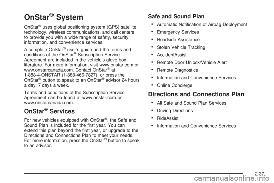 GMC YUKON DENALI 2005  Owners Manual OnStar®System
OnStar®uses global positioning system (GPS) satellite
technology, wireless communications, and call centers
to provide you with a wide range of safety, security,
information, and conve