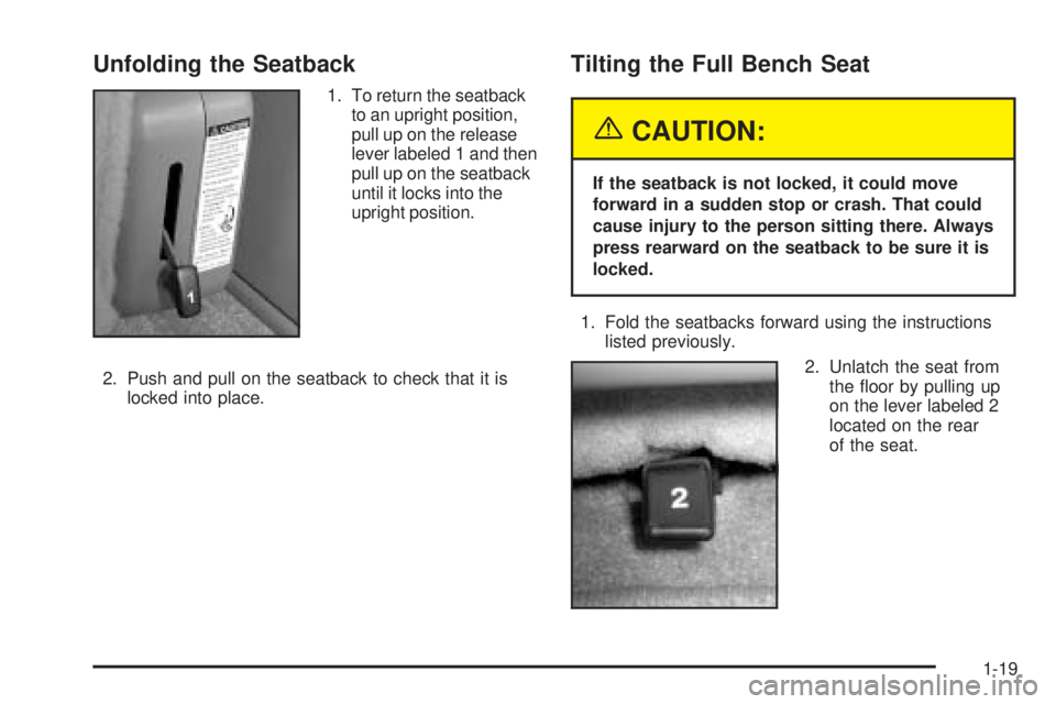 GMC YUKON DENALI 2005 Owners Manual Unfolding the Seatback
1. To return the seatback
to an upright position,
pull up on the release
lever labeled 1 and then
pull up on the seatback
until it locks into the
upright position.
2. Push and p GMC YUKON DENALI 2005 Owners Manual Unfolding the Seatback
1. To return the seatback
to an upright position,
pull up on the release
lever labeled 1 and then
pull up on the seatback
until it locks into the
upright position.
2. Push and p