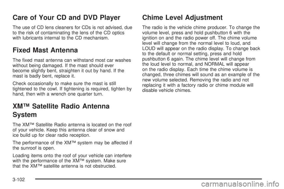 GMC YUKON DENALI 2005  Owners Manual Care of Your CD and DVD Player
The use of CD lens cleaners for CDs is not advised, due
to the risk of contaminating the lens of the CD optics
with lubricants internal to the CD mechanism.
Fixed Mast A