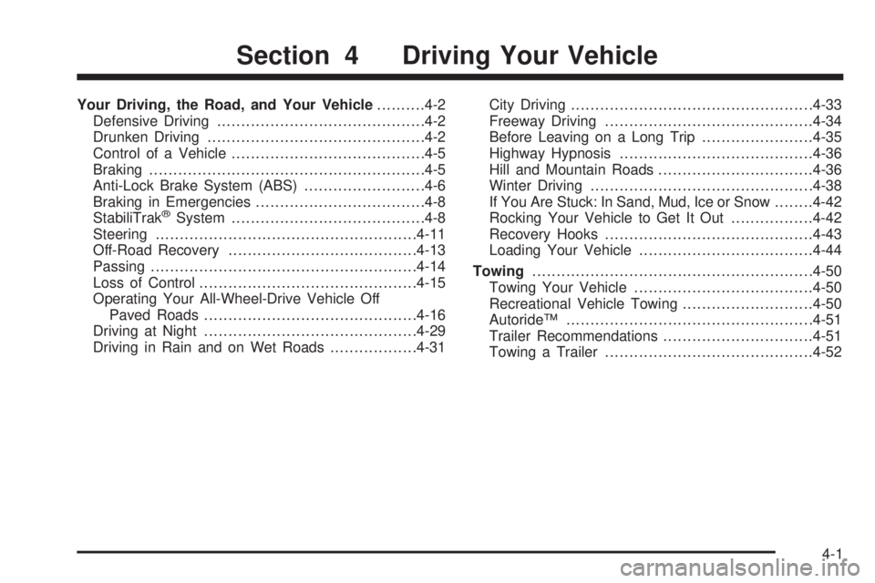 GMC YUKON DENALI 2005  Owners Manual Your Driving, the Road, and Your Vehicle..........4-2
Defensive Driving...........................................4-2
Drunken Driving.............................................4-2
Control of a Vehic