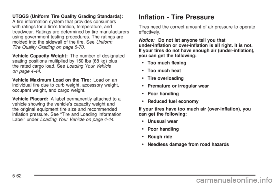 GMC YUKON DENALI 2005  Owners Manual UTQGS (Uniform Tire Quality Grading Standards):
A tire information system that provides consumers
with ratings for a tire’s traction, temperature, and
treadwear. Ratings are determined by tire manuf
