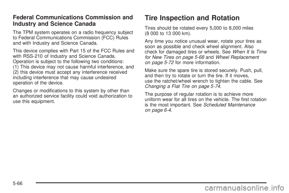 GMC YUKON DENALI 2005  Owners Manual Federal Communications Commission and
Industry and Science Canada
The TPM system operates on a radio frequency subject
to Federal Communications Commission (FCC) Rules
and with Industry and Science Ca