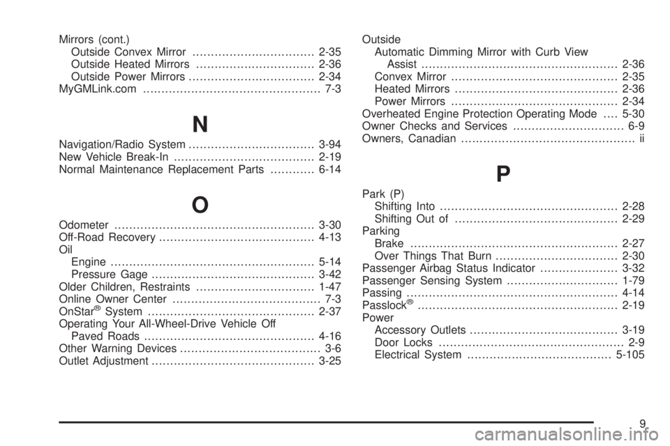 GMC YUKON DENALI 2005  Owners Manual Mirrors (cont.)
Outside Convex Mirror.................................2-35
Outside Heated Mirrors................................2-36
Outside Power Mirrors..................................2-34
MyGMLi
