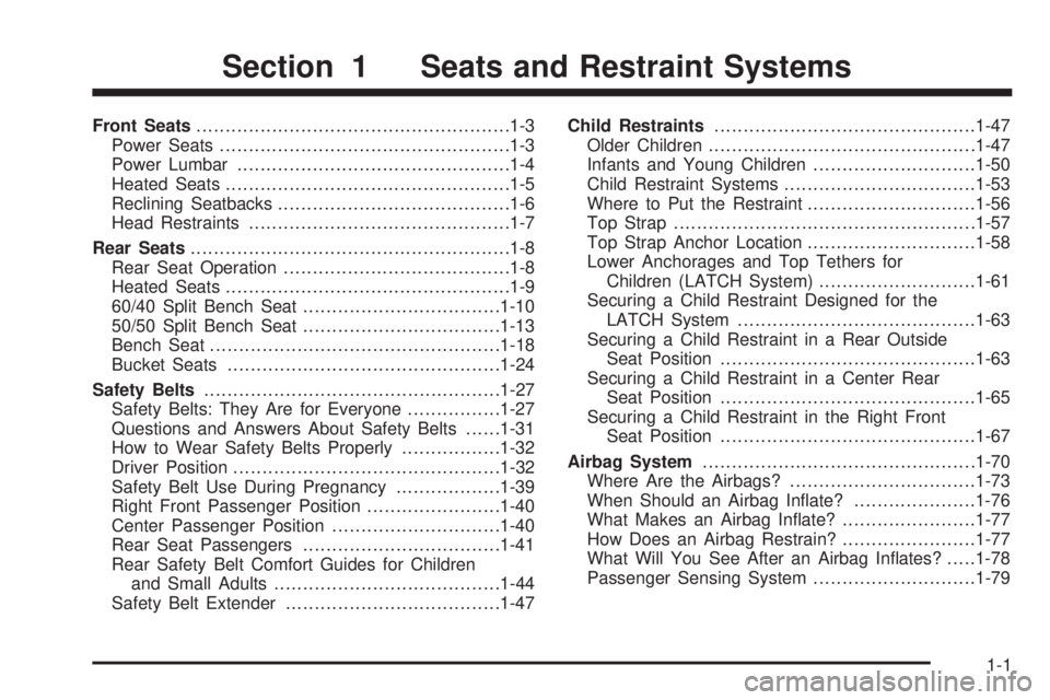 GMC YUKON DENALI 2005  Owners Manual Front Seats......................................................1-3
Power Seats..................................................1-3
Power Lumbar...............................................1-4
Hea