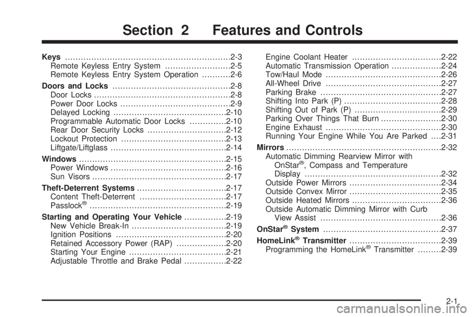 GMC YUKON DENALI 2005  Owners Manual Keys...............................................................2-3
Remote Keyless Entry System.........................2-5
Remote Keyless Entry System Operation...........2-6
Doors and Locks......