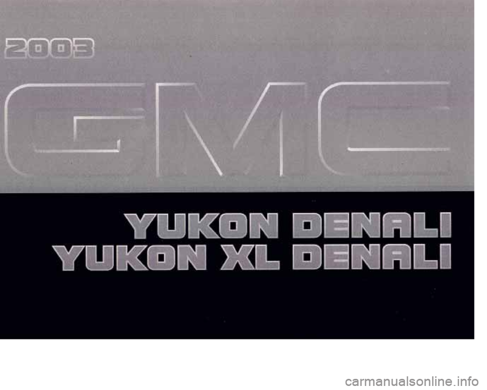 GMC YUKON DENALI 2003 Owners Manual GMC YUKON DENALI 2003 Owners Manual