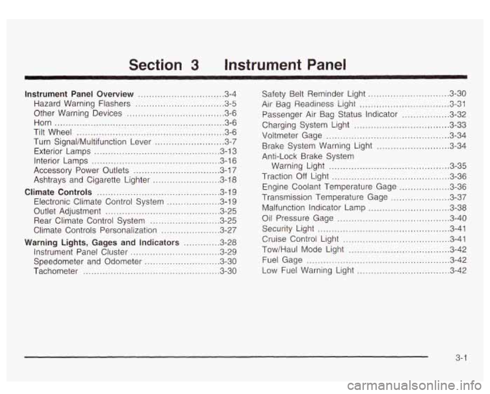 GMC YUKON DENALI 2003  Owners Manual Section 3 Instrument  Panel 
Instrument  Panel  Overview ............................... 3.4 
Hazard  Warning  Flashers 
................................ 3.5 
Other  Warning  Devices .................