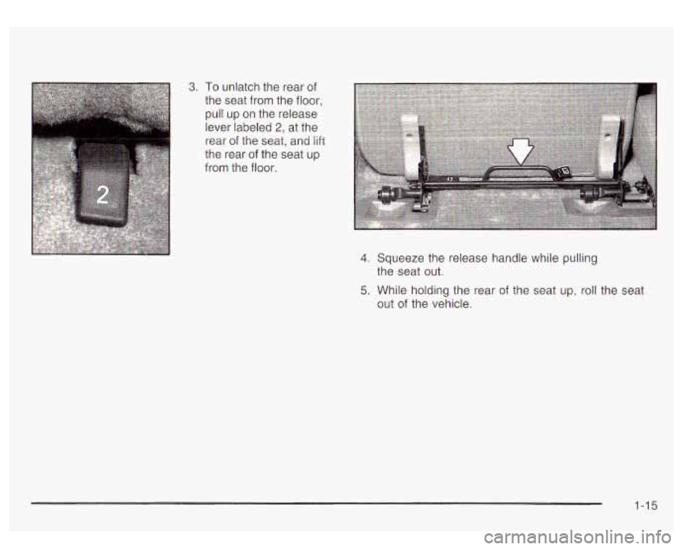 GMC YUKON DENALI 2003 Owners Manual 3. To unlatch the rear of
the seat from the floor,
pull up on the release
lever labeled
2, at the
rear of the seat, and lift
the rear
of the seat up
from the floor.
4. Squeeze the GMC YUKON DENALI 2003 Owners Manual 3. To unlatch the rear of
the seat from the floor,
pull up on the release
lever labeled
2, at the
rear of the seat, and lift
the rear
of the seat up
from the floor.
4. Squeeze the