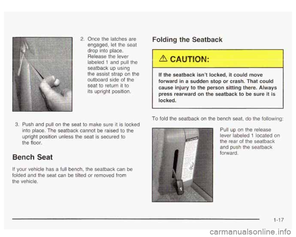 GMC YUKON DENALI 2003 Owners Manual 2. Once the latches are
engaged, let the seat
drop into place. Release the lever
labeled
1 and pull the
seatback up using
the assist strap on the outboard side of the
seat
to return GMC YUKON DENALI 2003 Owners Manual 2. Once the latches are
engaged, let the seat
drop into place. Release the lever
labeled
1 and pull the
seatback up using
the assist strap on the outboard side of the
seat
to return