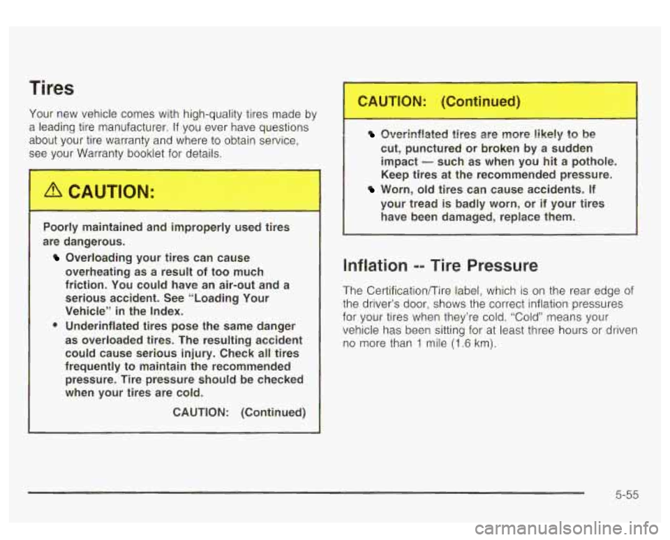 GMC YUKON DENALI 2003 Owners Manual Tires
Your new vehicle comes with high-quality tires made by
a leading tire manufacturer. If you ever have questions
about your tire warranty and where to obtain service,
see your Wa GMC YUKON DENALI 2003 Owners Manual Tires
Your new vehicle comes with high-quality tires made by
a leading tire manufacturer. If you ever have questions
about your tire warranty and where to obtain service,
see your Wa