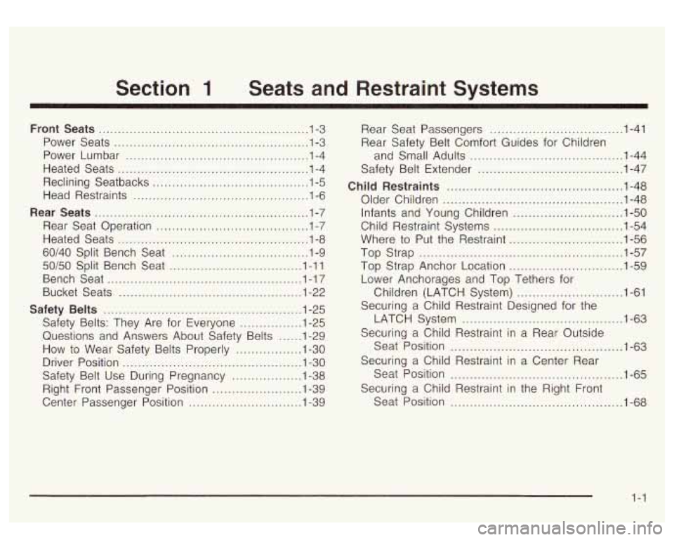 GMC YUKON DENALI 2003  Owners Manual 1 Seats  and  Restraint  Systems 
Front  Seats ...................................................... 1.3 
Power  Seats 
...... ..................................... 1-3 
Power  Lumbar 
..............