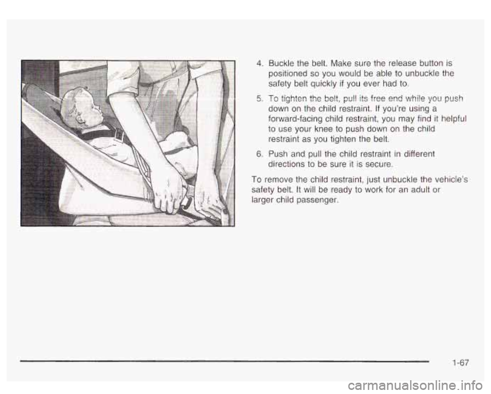 GMC YUKON DENALI 2003 Manual PDF 4. Buckle the belt. Make sure the release button is
positioned
so you would be able to unbuckle the
safety belt quickly
if you ever had to.
5. T3 tighten the belt, pull its free end whi! GMC YUKON DENALI 2003 Manual PDF 4. Buckle the belt. Make sure the release button is
positioned
so you would be able to unbuckle the
safety belt quickly
if you ever had to.
5. T3 tighten the belt, pull its free end whi!