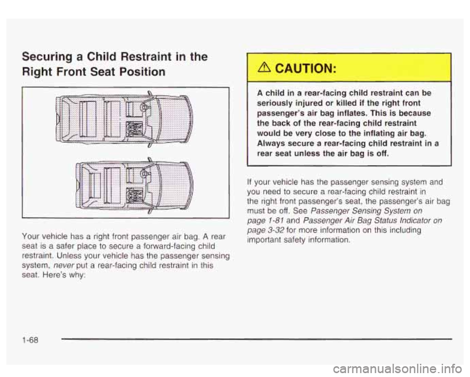 GMC YUKON DENALI 2003 Manual PDF Securing a Child Restraint in the Right Front Seat Position
Your vehicle has a right front passenger air bag. A rear
seat is a safer place
to secure a forward-facing child
restraint. U GMC YUKON DENALI 2003 Manual PDF Securing a Child Restraint in the Right Front Seat Position
Your vehicle has a right front passenger air bag. A rear
seat is a safer place
to secure a forward-facing child
restraint. U