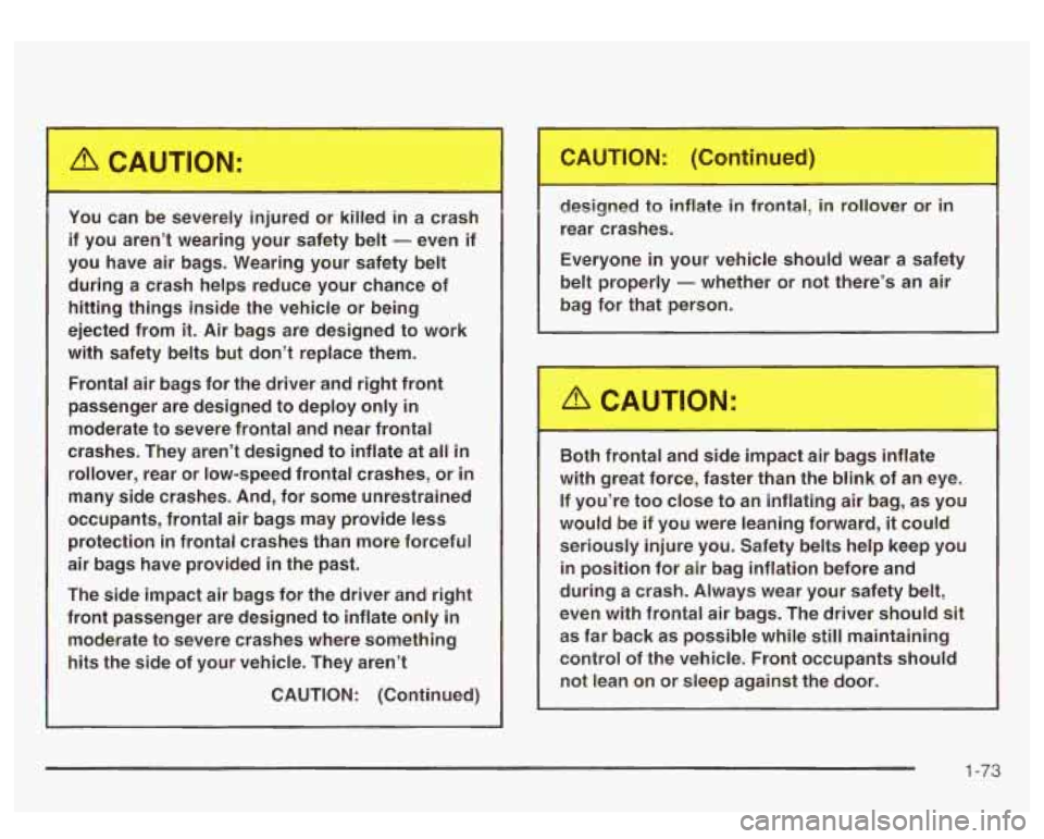 GMC YUKON DENALI 2003 Manual PDF You can be severely injured or kill€-. jn a crash
if you aren’t wearing your safety belt
- even if
you have air bags. Wearing your safety belt
during a crash helps re GMC YUKON DENALI 2003 Manual PDF You can be severely injured or kill€-. jn a crash
if you aren’t wearing your safety belt
- even if
you have air bags. Wearing your safety belt
during a crash helps re