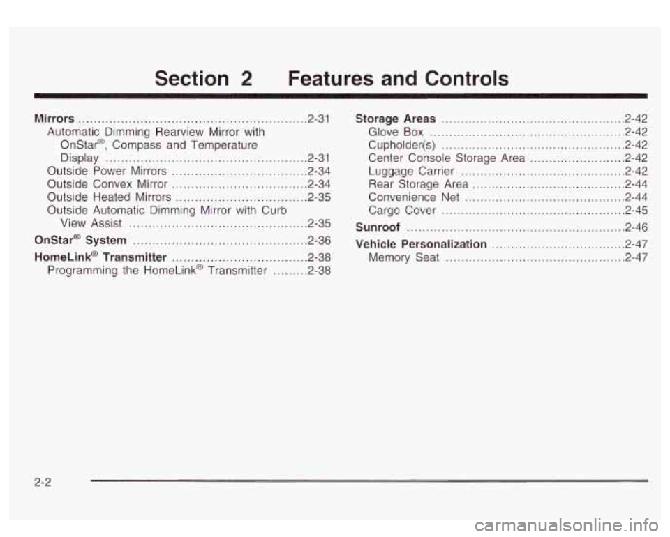 GMC YUKON DENALI 2003 Owners Manual Section 2 Features and Controls
Mirrors ........................................................... 2-31
Automatic Dimming Rearview Mirror with
Onstar@. Compass and Temperature
Display
... GMC YUKON DENALI 2003 Owners Manual Section 2 Features and Controls
Mirrors ........................................................... 2-31
Automatic Dimming Rearview Mirror with
Onstar@. Compass and Temperature
Display
...