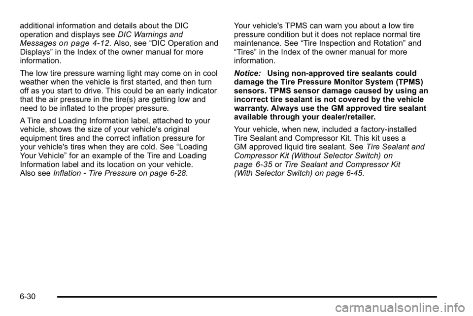 GMC YUKON HYBRID 2010  Owners Manual additional information and details about the DIC
operation and displays seeDIC Warnings and
Messages
on page 4‑12. Also, see “DIC Operation and
Displays” in the Index of the owner manual for mor