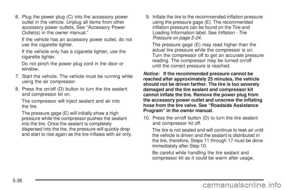 GMC YUKON HYBRID 2009 Manual PDF 6. Plug the power plug (C) into the accessory power
outlet in the vehicle. Unplug all items from other
accessory power outlets. See “Accessory Power
Outlet(s) in the owner manual.”
If the vehicle 
