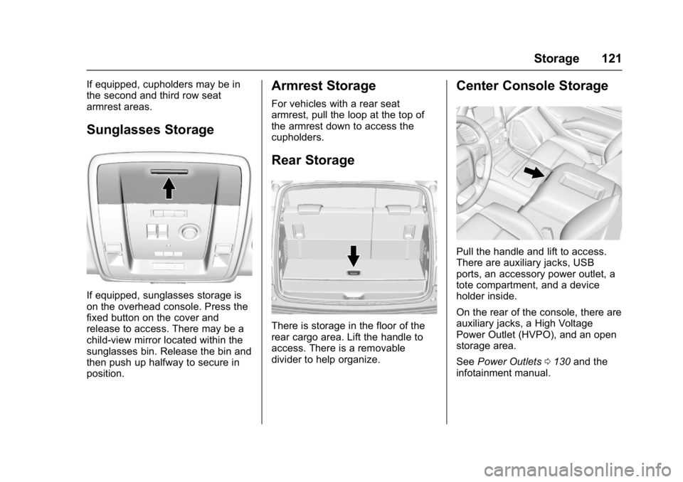 GMC YUKON XL 2017 Owners Manual GMC Yukon/Yukon XL/Denali Owner Manual (GMNA-Localizing-U.S./
Canada/Mexico-9955936) - 2017 - crc - 7/5/16
Storage 121
If equipped, cupholders may be in
the second and third row seat
armrest areas.
Su GMC YUKON XL 2017 Owners Manual GMC Yukon/Yukon XL/Denali Owner Manual (GMNA-Localizing-U.S./
Canada/Mexico-9955936) - 2017 - crc - 7/5/16
Storage 121
If equipped, cupholders may be in
the second and third row seat
armrest areas.
Su