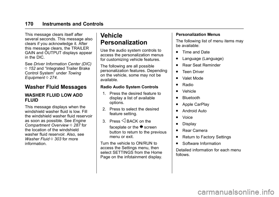 GMC YUKON XL 2017  Owners Manual GMC Yukon/Yukon XL/Denali Owner Manual (GMNA-Localizing-U.S./
Canada/Mexico-9955936) - 2017 - crc - 7/13/16
170 Instruments and Controls
This message clears itself after
several seconds. This message 