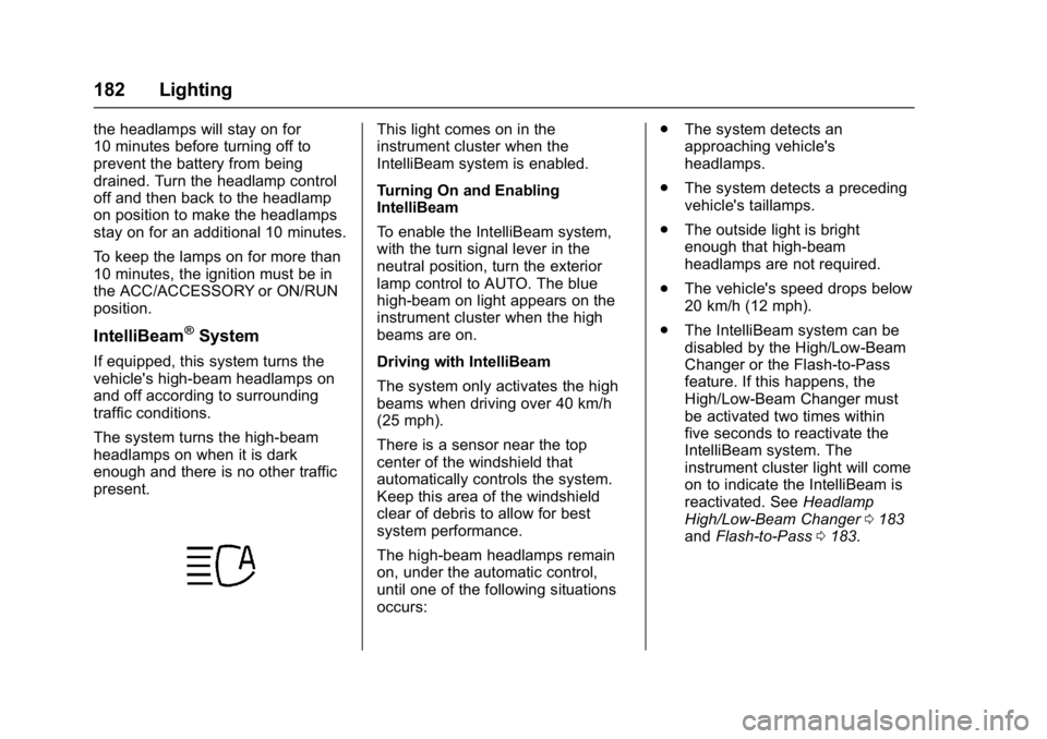 GMC YUKON XL 2017 Owners Manual GMC Yukon/Yukon XL/Denali Owner Manual (GMNA-Localizing-U.S./
Canada/Mexico-9955936) - 2017 - crc - 7/5/16
182 Lighting
the headlamps will stay on for
10 minutes before turning off to
prevent the batt GMC YUKON XL 2017 Owners Manual GMC Yukon/Yukon XL/Denali Owner Manual (GMNA-Localizing-U.S./
Canada/Mexico-9955936) - 2017 - crc - 7/5/16
182 Lighting
the headlamps will stay on for
10 minutes before turning off to
prevent the batt