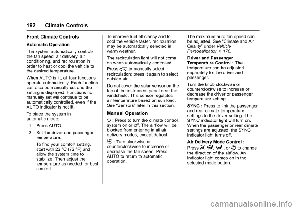 GMC YUKON XL 2017  Owners Manual GMC Yukon/Yukon XL/Denali Owner Manual (GMNA-Localizing-U.S./
Canada/Mexico-9955936) - 2017 - crc - 7/5/16
192 Climate Controls
Front Climate Controls
Automatic Operation
The system automatically cont