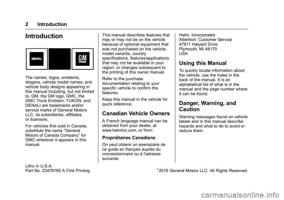 GMC YUKON XL 2017  Owners Manual GMC Yukon/Yukon XL/Denali Owner Manual (GMNA-Localizing-U.S./
Canada/Mexico-9955936) - 2017 - crc - 7/5/16
2 Introduction
Introduction
The names, logos, emblems,
slogans, vehicle model names, and
vehi